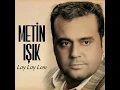 Metin işik Ağla Gozum