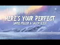 Download Lagu Jamie Miller, Salem Ilese - Here's Your Perfect (Lyrics)