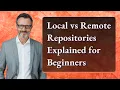 Local vs Remote Repositories Explained for Beginners