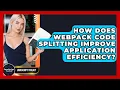 How Does Webpack Code Splitting Improve Application Efficiency - JavaScript Toolkit