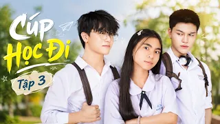 CÚP HỌC ĐI !!! ( TẬP 3 ) | CUONGJIN ft. NGUYỄN CÔNG MINH