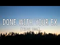 Download Lagu Gladdest - Done With Your Ex (Lyrics) \