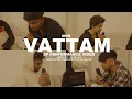 Download Lagu VATTAM :EP Performing Video - MHR Ft.JOKER,Lil payyan \u0026 Efy