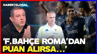 Nihat Kahveci'den Roma İddiası! Fenerbahçe Roma'dan Puan Alırsa...