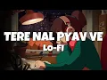 Download Lagu TERA NAL PYAR VE (LOFI) | SHER OST