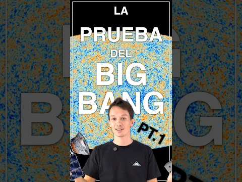 La prueba del Big Bang | Parte 1 #ciencia #física #divulgacióncientífica