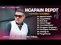 Download Lagu TOTON CARIBO - NGAPAIN REPOT | JANG BALIKAN | BOLA BOLA | DARAH TINGGI || LAGU POP TERPOPULER 2025