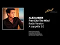 ALEXANDER Free Like The Wind (Radio Version) (A cappella 3.0)