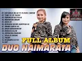 Download Lagu TANPA IKLAN ~ ALBUM TERBARU DUO NAIMARATA  - FULL ALBUM || TERBAIK TERPPOPULER 2021
