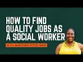 How to Find Quality Jobs as a Social Worker with Marthea Pitts MSW