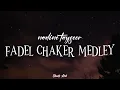 NADINE TAYSEER - Fadel Chaker Medley | ( Video Lirik )