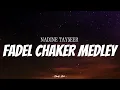 Lagu NADINE TAYSEER - Fadel Chaker Medley | ( Video Lirik )