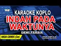 INDAH PADA WAKTUNYA - Karaoke Koplo Nada Wanita (DEWI PERSIK)