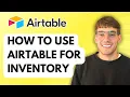 How to Use Airtable for Inventory 2026 Full Guide