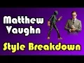 The Stylings of Matthew Vaughn