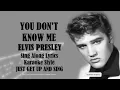 Elvis Presley You Don t Know Me Sing Along