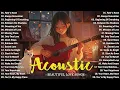 Lagu Hot Chill Love Songs 2024 🎈 Relaxing Acoustic Love Songs 2024 Cover 🎈 New Acoustic Music Hits 2024