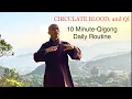 CIRCULATE BLOOD and QI 10-Minute Qigong Daily Routine