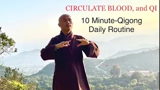 CIRCULATE BLOOD And QI 10 Minute Qigong Daily Routine 