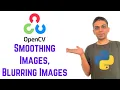 OpenCV Python Tutorial For Beginners 18 - Smoothing Images Blurring Images OpenCV