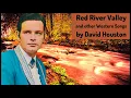 Lagu Red River Valley and other Western songs by David Houston (CLASSIC COUNTRY)
