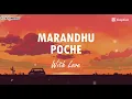 Marandhu Poche (Lyrics) - With Love