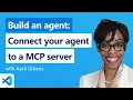 Build an agent series Connect your agent to a MCP server