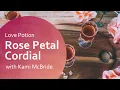 Download Lagu Love Potion Rose Petal Cordial Recipe
