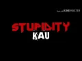 Download Lagu Stupidity - Kau