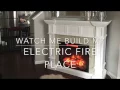 Watch me build my Electric Fireplace