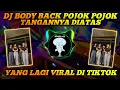 Dj Body Back Remix Viral Tiktok Full Bass || Pojok Pojok Tangannya Diatas