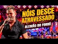 Lagu Nóis Desce Atravessado - Alemão do Forró 2024