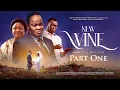 NEW WINE PART 1 A TRUE STORY WRITTEN BY TUNDE BADRU