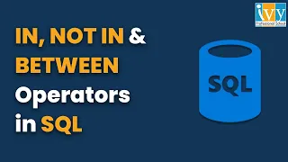 SQL Tutorial for Beginners IN NOT IN BETWEEN Operator MySQL IvyProSchool