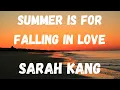 Download Lagu [lyrics] SUMMER IS FOR FALLING IN LOVE – SARAH KANG