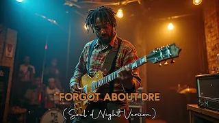 Forgot About Dre 1950 S Soul Version  Forgot About Dre 1950 S Soul Version