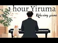 Download Lagu 1 Hour | Best of Yiruma [Classical Music for Deep Relaxation] ❄