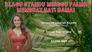 3 lagu minggu palma paling syahdu