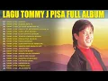 Lagu Tommy J Pisa Full Album 🚀 Lagu Pop Kenangan Nostalgia Indonesia 80 -90an🚀 Suratan, Di Batas Kota Ini