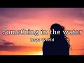 Download Lagu Boys World - Something in the water (Lyrics)