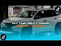 Download Lagu DJ THE NEXT DOOR VIRAL TIKTOK 🎧