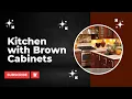 Transform Your Kitchen with Brown Cabinets DIY Decorating Interior Design Ideas