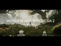 Download Lagu Wonderland Indonesia 2 : The Sacred Nusantara (SONG ONLY+Lyrics)