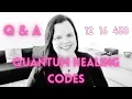 Q A QUANTUM HEALING CODES WHAT ARE THEY HOW TO USE WHERE TO FIND THEM