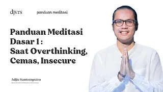 Download BELAJAR MEDITASI DASAR (SAAT OVERTHINKING, CEMAS, INSECURE) | Panduan Meditasi - Adjie Santosoputro MP3