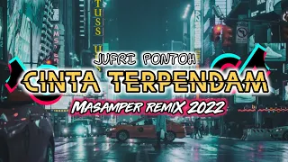 masamper remix 2022 cinta terpendam jufri pontoh src 