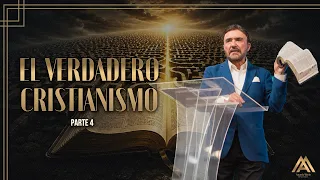 El Verdadero Cristianismo - Parte 4 | Dr. Armando Alducin