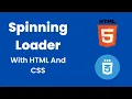 How to Make a Spinning Loader using HTML and CSS
