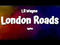 Lil Wayne - London Roads