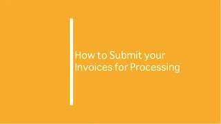 How to Submit your Invoices for Processing